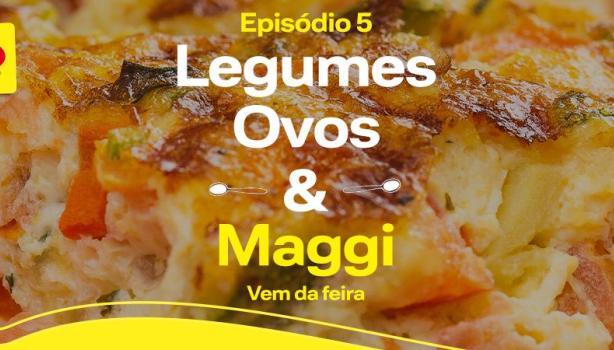 Imagem aproximada de uma omelete em tons amarelo e laranja com os dizeres do episódio e o logo de Maggi