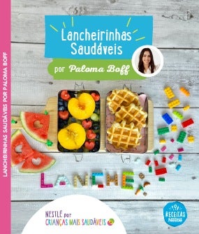  Imagem da Nutricionista Paloma com o texto: Lancheirinhas Saudáveis por Paloma Boff, embaixo algumas frutas e brinquedos
