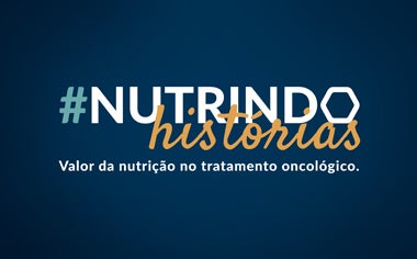 Imagem com fundo azul e o texto “#NUTRINDO histórias” e a frase “Valor da nutrição no tratamento oncológico”.