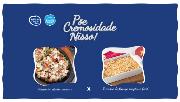 Fricassê de Frango vs Macarrão Cremoso - Receitas Nestlé