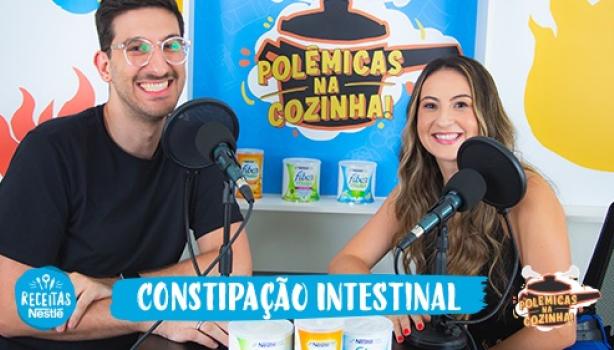Constipação Intestinal - Polêmicas na Cozinha com a Nutricionista Pamella Machado Intestino desregulado é polêmica na certa! Então, trouxemos a Pamella Machado para esclarecer as dúvidas sobre esse tema.