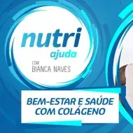 Imagem com o logo de Nutri Ajuda e escrito “Bem-estar e Saúde com Colágeno”. À direita, foto da Bianca Naves.