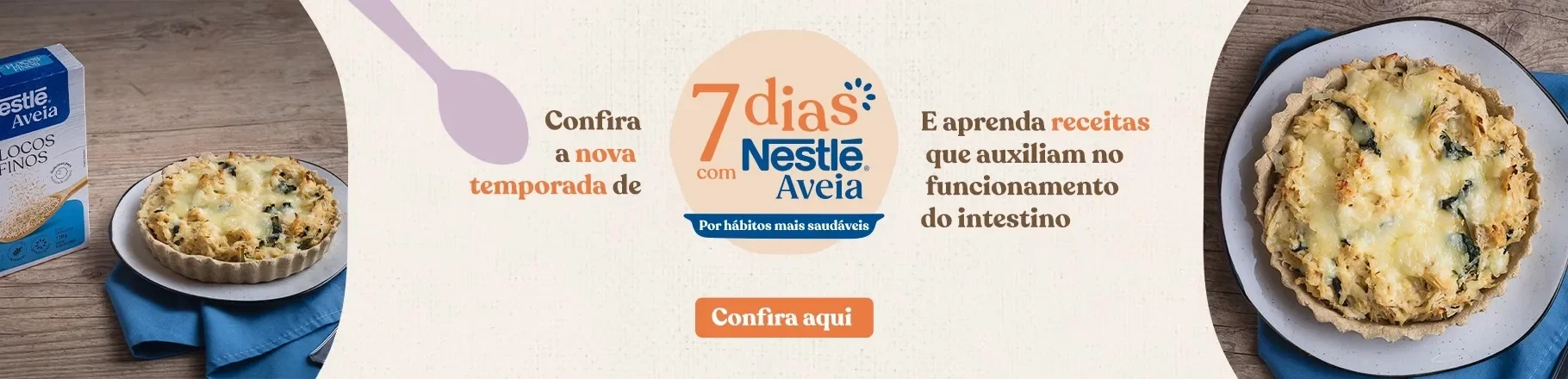 Banner com fundo claro, destaque para “7 dias com Nestlé Aveia”, prato com torta e botão “Confira aqui” em laranja.