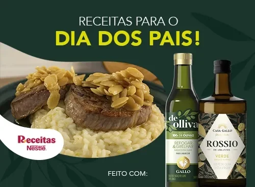 Imagem com o texto “Receitas para o Dia dos Pais!”, com risoto, medalhão e azeites Gallo ao lado do logo de Receitas Nestlé.