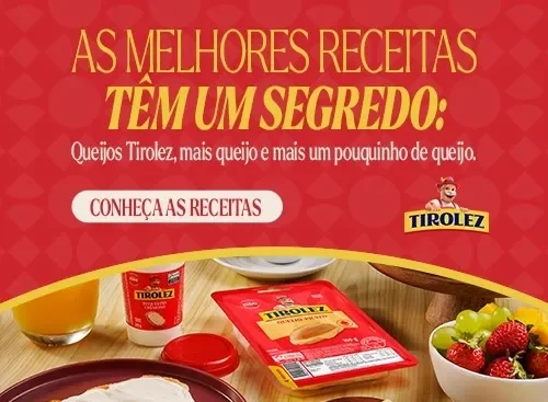 Campanha Tirolez com queijos na mesa, chamada “As melhores receitas têm um segredo” e botão Conheça as receitas.